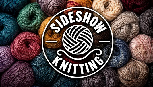 Behind the Stitches: Welcome to Sideshow Knitting